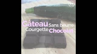 GATEAU AU CHOCOLAT et COURGETTE  Sans beurre trop facile et rapide [upl. by Orly]