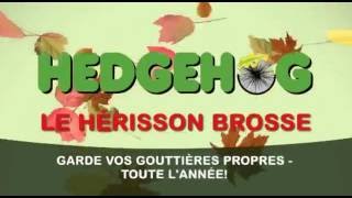 Présentation et tuto  HÉRISSON HEDGEHOG pour des gouttières propres [upl. by Fe]