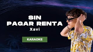 Sin Pagar Renta  Xavi  KARAOKE [upl. by Nyletak]