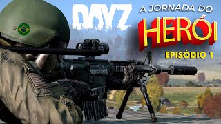 Dayz  A Jornada do Herói O Início Ep 1 [upl. by Chapland]