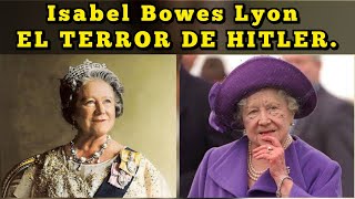 Isabel Bowes Lyon la mujer más peligrosa de Europa madre de Isabel II del Reino Unido [upl. by Hyland]