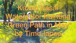 Kazuo Kasai Watercolor Painting “Green Path in May 皐月新緑quot in Yokohama Japan [upl. by Idnew71]