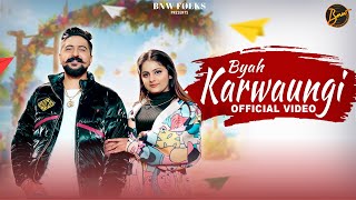 Byah Karwaungi Official Video Ashu Twinkle Kay D  New Haryanvi Songs Haryanavi 2024  BnW Folks [upl. by Egdirdle]