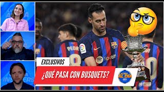 ¿BUSQUETS SE QUEDA O SE VA 🤔 Vinicius y el Madrid descontentos ¿Qué pasa con Courtois  Exclusivos [upl. by Navek]