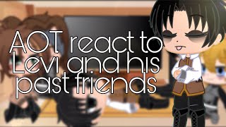 AOT react to Levi and his past friends  past Levi [upl. by Baryram450]