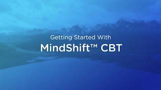 Getting Started with MindShift CBT  Brief Walkthrough [upl. by Entwistle998]