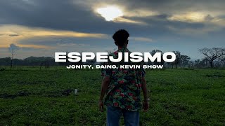 ESPEJISMO  JONITY X Dainomusic FT KEVIN SHOW [upl. by Hayidan]