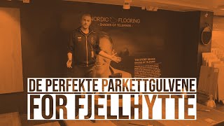 De perfekte parkettgulvene for fjellhytte  Gulvdeal [upl. by Jose]