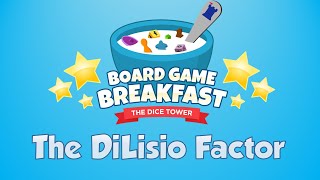 Board Game Breakfast 511  The DiLisio Factor [upl. by Dole]