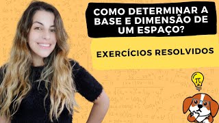 BASE E DIMENSÃO DE ESPAÇOS VETORIAIS Exercícios Resolvidos  Álgebra Linear [upl. by Aicilaana]