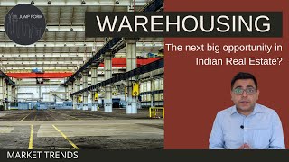 Warehousing The next big opportunity in Indian Real Estate [upl. by Mittel]