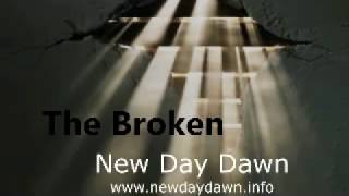 The Broken by New Day Dawn [upl. by Karilla]