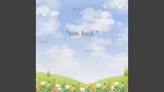 Tom Ford [upl. by Acired]