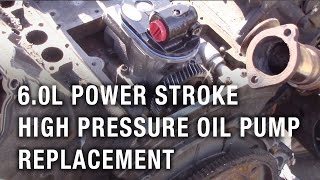 60L Power Stroke High Pressure Oil Pump Replacement [upl. by Ecyarg870]