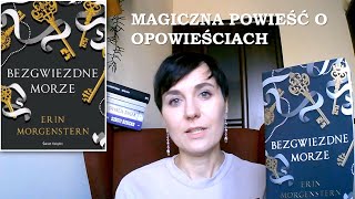 BEZGWIEZDNE MORZEERIN MORGERSTERN MAGICZNA KSIĄŻKA O OPOWIEŚCIACH RECENZJA [upl. by Ecilegna]