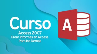 CURSO DE ACCESS BÁSICO Cómo hacer un informe en Access [upl. by Ardnaiek]