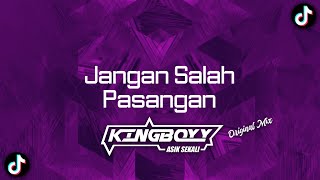 JANGAN SALAH PASANGAN Original Mix  King Boyy SOPAN [upl. by Ronnoc]