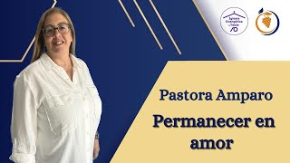 Permanecer en amor  Pastora Amparo [upl. by Nimrahc508]