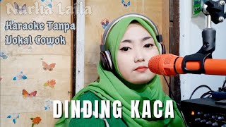 Dinding Kaca  Karaoke Tanpa Vokal Cowok bareng Nurha Laila [upl. by Siuluj]