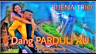 BUENA TRIO DANG PARDULI AU LAGU BATAK CIPTAAN JEN MANURUNG [upl. by Vincenty]