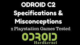 ODROID C2 Specifications amp Misconceptions 2 PlayStation Games Tested [upl. by Meave835]