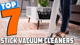 7 Best Stick Vacuum Cleaners for Every Home [upl. by Hi]