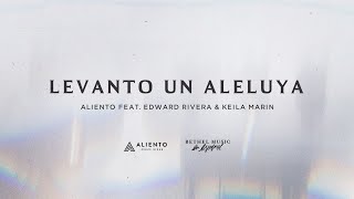 Levanto Un Aleluya  Aliento Ft Edward Rivera amp Keila Marin  Traducción Oficial [upl. by Dj819]