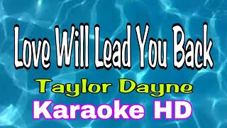 Love Will Lead You Back  TAYLOR DAYNE karaoke HD music karaoke [upl. by Acirretal]