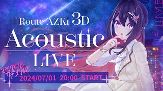 【3D LIVE】Route AZKi 3D Acoustic LIVE 「Route If」アルバムリリース記念ライブ【ルートAZKiライブ】 [upl. by Anaerb]