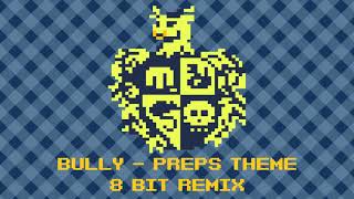 Vendetta Preps 8 bit remix  Bully Soundtrack [upl. by Andrews328]