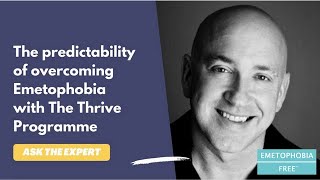 The predictability of overcoming Emetophobia with The Thrive Programme [upl. by Okiruy]