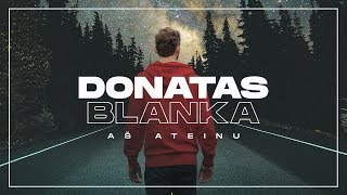 Donatas Blanka  Aš ateinu [upl. by Lomax]