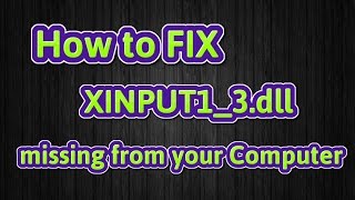 how to fix xinput13dll missing from your computer error for any game UPDATED 2020 [upl. by Sedberry]