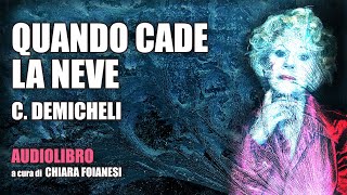 AUDIOLIBRO quotQuando cade la nevequot di Cristiano Demicheli [upl. by Hutton334]