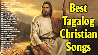 Best Tagalog Christian Songs With Lyrics 🙏 Top 30 Praise And Worship Songs Nonstop [upl. by Carlotta]