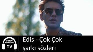 Edis  Çok Çok şarkı sözleri [upl. by Ycnalc611]