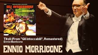 Ennio Morricone  Titoli  From quotGli intoccabiliquot Remastered 1968 [upl. by Trofmoc]