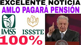 AMLO PAGARÁ 100 PENSIONES IMSS ISSSTE 2024 CALENDARIO REGISTRO Y PAGOS 2024 HOY 5 PM [upl. by Pip90]