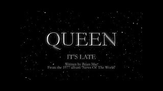 Queen  Its Late Official Lyric Video [upl. by Kalvn]