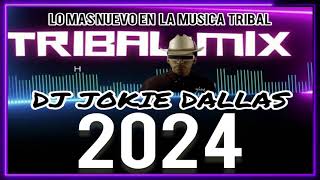 TRIBAL MIX 2024 DJ JOKIE DALLAS LO MAS NUEVO [upl. by Ailedua421]