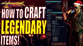 Cyberpunk 2077 How to Craft Legendary Weapons and Armor [upl. by Oiramrej]