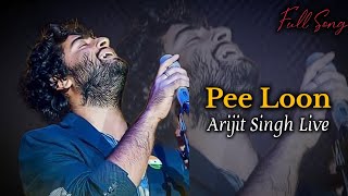 Pee Loon  Arijit Singh Live Full Song  Once Upon A Time In Mumbai  Mohit Chauhan  Arijit Singh [upl. by Rourke]