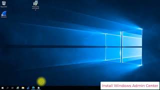 06 Install Windows Admin Center Part1 [upl. by Cazzie]