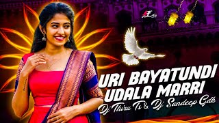 Uri Bayatundi Udala Marri Remixed By Dj Sandeep Dj Thiru Ts [upl. by Bald]