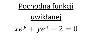 Pochodna funkcji uwikłanej cz1 [upl. by Dorreg281]