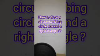 How to draw a circumscribing circle around a right triangle ytshorts youtubeshorts circleclass10 [upl. by Eelarbed]