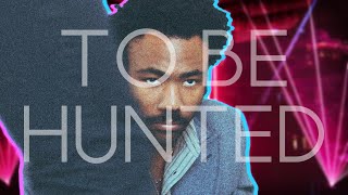 Childish Gambino  To Be Hunted [upl. by Aramal]