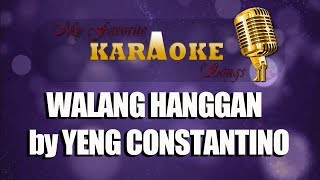 WALANG HANGGAN by YENG CONSTANTINO [upl. by Liggett281]