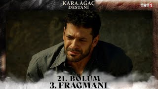 Kara Ağaç Destanı 21 Bölüm 3 Fragmanı trt1 [upl. by Rhett]