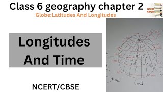 Longitudes And Time। Class 6 Geography Chapter 2। GlobeLatitudes And Longitudes। ncert। cbse। [upl. by Eldrid]